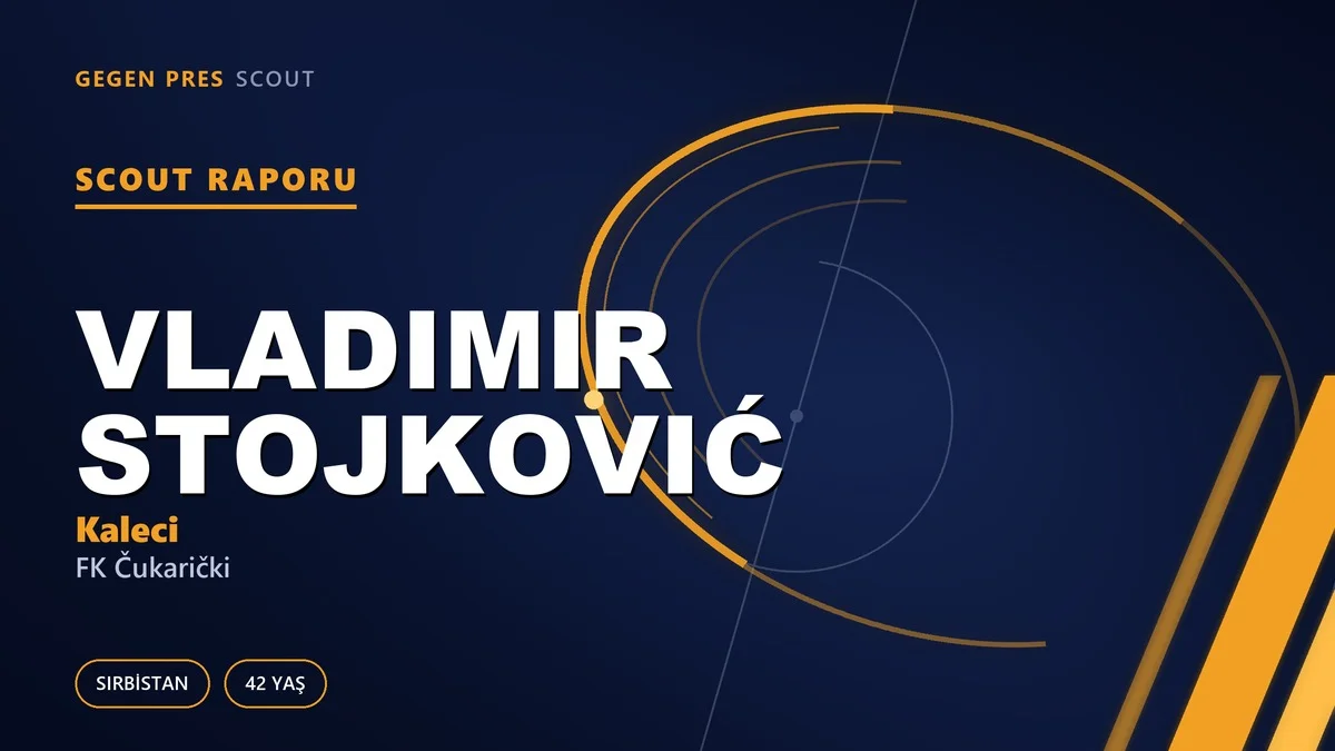 Vladimir Stojković scout raporu: 42 yaşındaki efsane Banovo Brdo’da ne işlev görüyor?