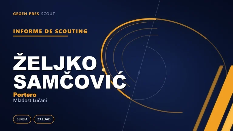 Informe de scouting de Željko Samčović: un cazapenaltis de 1,98 m y la ventana que abre un contrato que expira