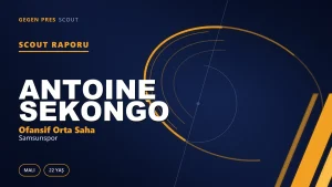 Antoine Sekongo Kimdir? Samsunspor’un Yeni Ofansif Orta Sahası — Scout Raporu