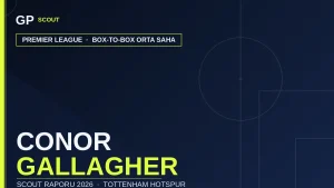 Conor Gallagher, Informe de Scouting 2026: ¿Cuán Seria Es la Oferta de Cesión del Beşiktaş al Tottenham?