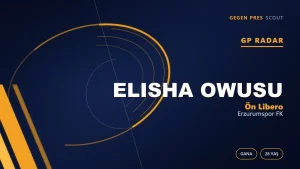 GP Radar: Elisha Owusu — Erzurumspor’un Ganalı Orta Saha Transferi