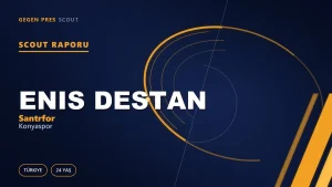 Enis Destan Kimdir? Konyaspor’un Yeni Santrforu — Scout Raporu
