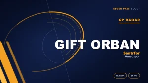 GP Radar: Gift Orban — Amedspor’un Nijeryalı Santrfor Transferi