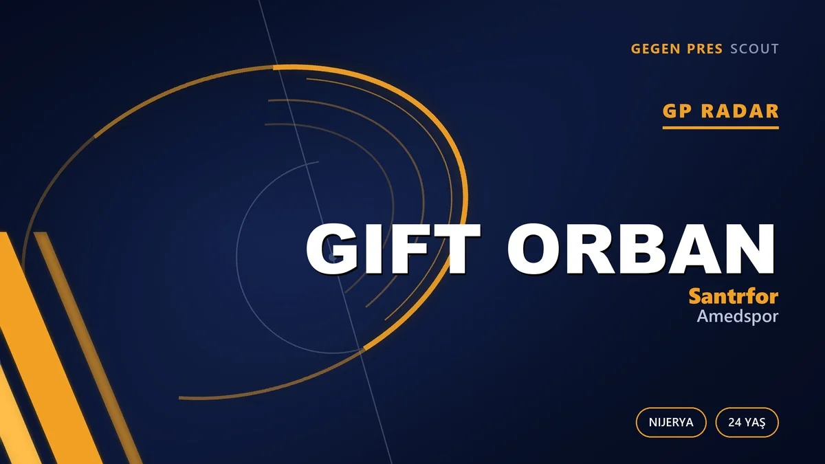 GP Radar: Gift Orban — Amedspor’un Nijeryalı Santrfor Transferi