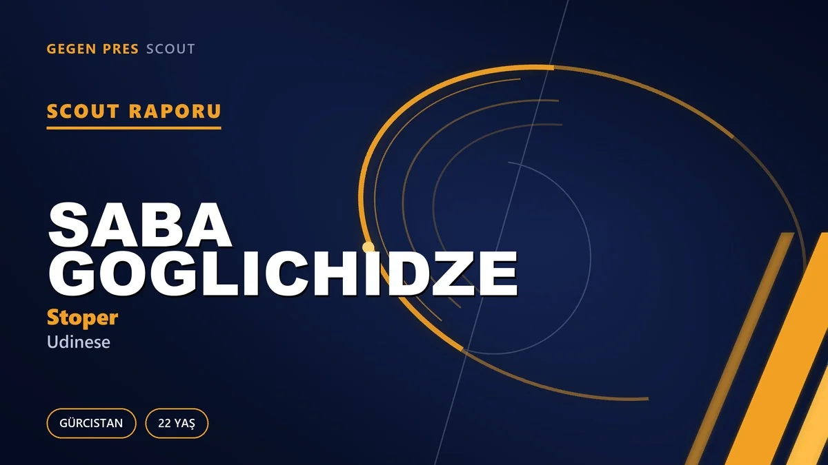 Saba Goglichidze Scout Raporu: Serie A’da 33 Maçtan 20 Dakikaya, Sonra Geri Dönüş