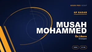 GP Radar: Musah Mohammed — Sivasspor’un Ganalı Ön Libero Transferi