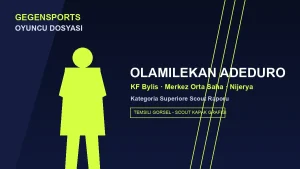 Olamilekan Adeduro Kimdir? KF Bylis Oyuncu Dosyası