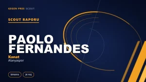 Paolo Fernandes Kimdir? Alanyaspor’un Yeni İspanyol Kanadı — Scout Raporu