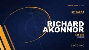 GP Radar: Richard Akonnor — Göztepe’nin Emirlikli Transferi