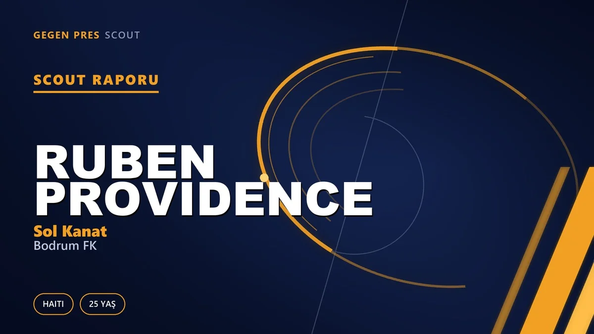 Ruben Providence Kimdir? Bodrum FK’nın Yeni Haitili Kanadı — Scout Raporu
