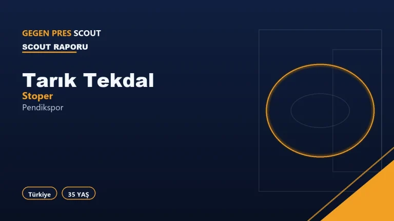 Tarık Tekdal Pendikspor Scout Raporu