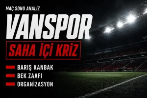 Vanspor kazandı ama asıl mesele organizasyon