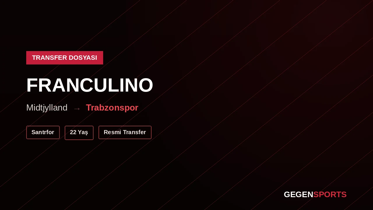 Franculino Trabzonspor’da: Scout Profili ve Transfer Analizi