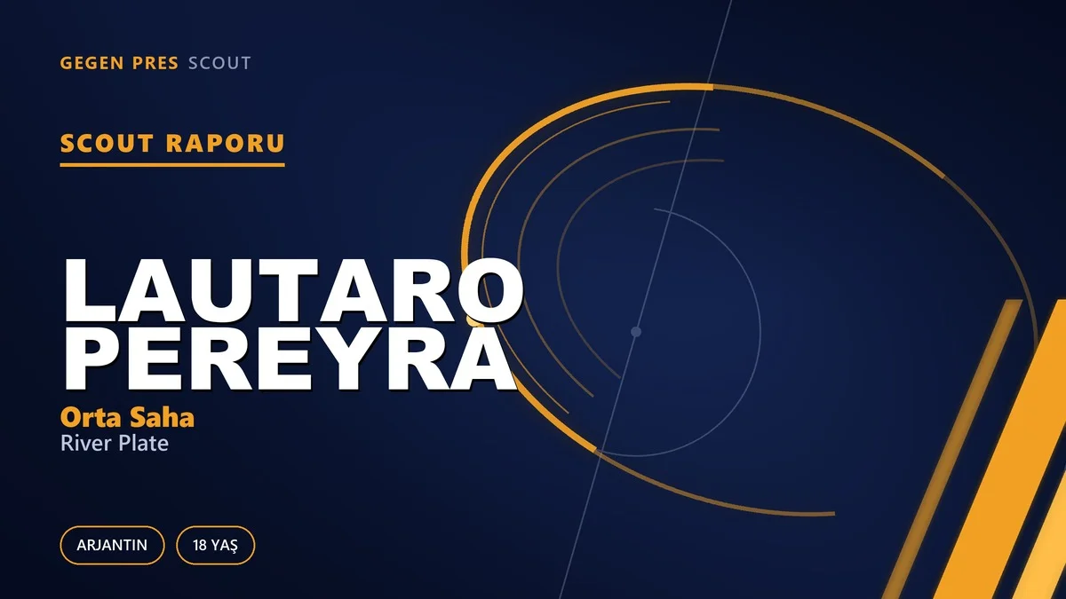Lautaro Pereyra scout raporu: River Plate’in 18 yaşındaki altyapı çıkışı