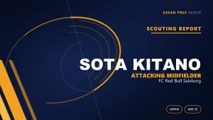 Sota Kitano Scout Raporu: Cerezo Osaka’dan Salzburg’a, Avrupa’daki İlk Sezonda 38 Maç