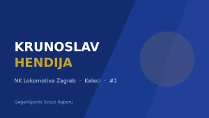 Krunoslav Hendija Scout Raporu: 2021’den Beri Sahaya Çıkmayan 1 Numara Neyi Temsil Ediyor?
