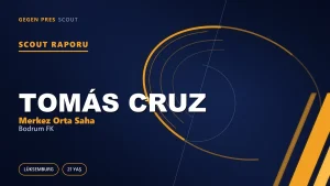 Tomás Cruz Kimdir? Bodrum FK’nın Yeni Lüksemburglu Orta Sahası — Scout Raporu